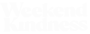 Weekend Kindness